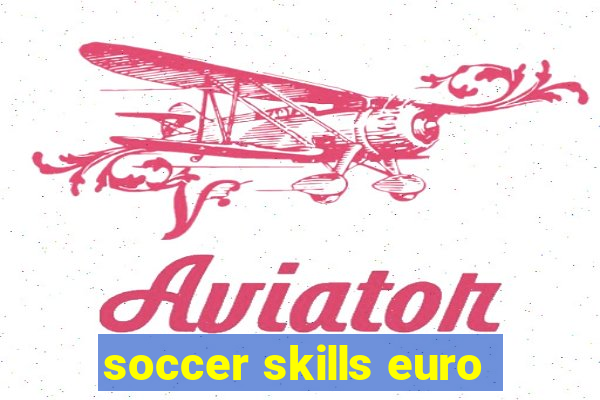 soccer skills euro